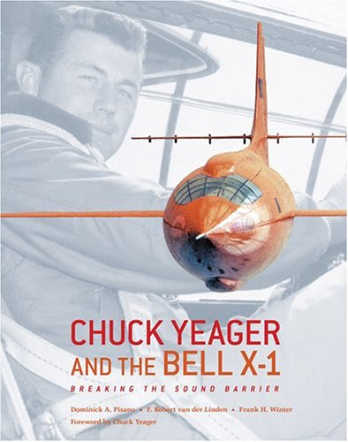 Chuck Yeager and the Bell X-1: Breaking the Sound Barrier